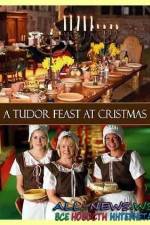 Watch A Tudor Feast at Christmas M4ufree