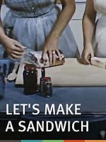 Watch Let\'s Make a Sandwich M4ufree