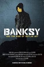 Watch Banksy and the Rise of Outlaw Art M4ufree