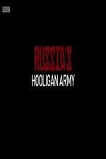 Watch Russia\'s Hooligan Army M4ufree
