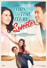 Watch This Time I\'ll Be Sweeter M4ufree