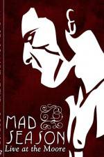 Watch Mad Season Live at the Moore M4ufree