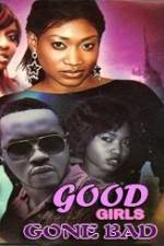 Watch Good Girls Gone Bad M4ufree