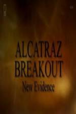 Watch Alcatraz Breakout: New Evidence M4ufree