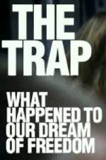Watch The Trap What Happened to Our Dream of Freedom M4ufree