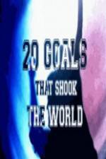 Watch 20 Goals That Shook The World M4ufree