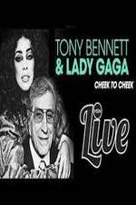 Watch Tony Bennett and Lady Gaga: Cheek to Cheek Live! M4ufree