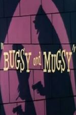 Watch Bugsy and Mugsy M4ufree