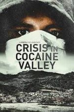 Watch Crisis in Cocaine Valley M4ufree