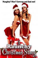 Watch A Raunchy Christmas Story M4ufree