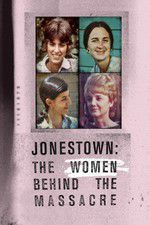 Watch Jonestown: The Women Behind the Massacre M4ufree