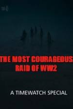 Watch The Most Courageous Raid of WWII M4ufree