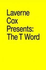 Watch Laverne Cox Presents: The T Word M4ufree