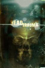 Watch Head Trauma M4ufree