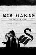 Watch Jack to a King - The Swansea Story M4ufree