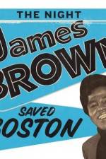 Watch The Night James Brown Saved Boston M4ufree