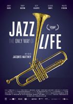 Watch Jazz: The Only Way of Life M4ufree