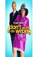 Watch Tyler Perry's I Don't Want to Do Wrong M4ufree