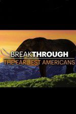 Watch Breakthrough: The Earliest Americans M4ufree