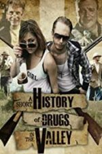Watch A Short History of Drugs in the Valley M4ufree