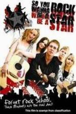 Watch So You Wanna Be A Rock Star M4ufree