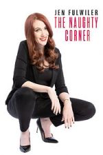 Watch Jen Fulwiler: The Naughty Corner M4ufree