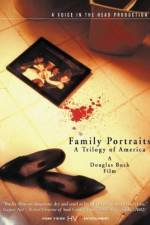 Watch Family Portraits A Trilogy of America M4ufree