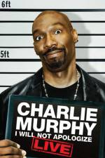Watch Charlie Murphy I Will Not Apologize M4ufree