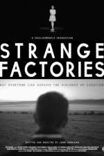 Watch Strange Factories M4ufree