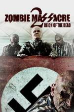 Watch Zombie Massacre 2: Reich of the Dead M4ufree