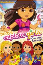Watch Dora the Explorer Dora's Explorer Girls Our First Concert M4ufree