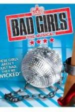 Watch Bad Girls: The Musical M4ufree
