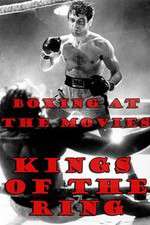 Watch Boxing at the Movies: Kings of the Ring M4ufree