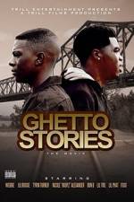Watch Ghetto Stories: The Movie M4ufree