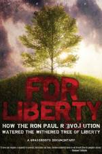 Watch For Liberty How the Ron Paul Revolution Watered the Withered Tree of Liberty M4ufree