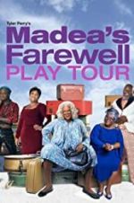 Watch Tyler Perry\'s Madea\'s Farewell Play M4ufree