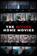 Watch The Hitler Home Movies M4ufree
