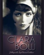 Watch Clara Bow: Hollywood\'s Lost Screen Goddess M4ufree