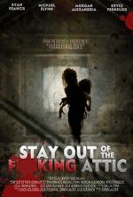 Watch Stay Out of the F**king Attic M4ufree