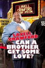 Watch Lavell Crawford Can a Brother Get Some Love M4ufree