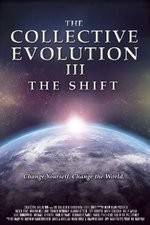 Watch The Collective Evolution III: The Shift M4ufree
