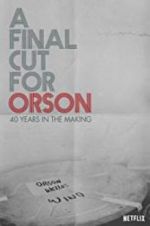 Watch A Final Cut for Orson: 40 Years in the Making M4ufree