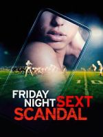 Watch Friday Night Sext Scandal M4ufree