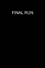 Watch Final Run M4ufree
