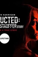 Watch Abducted: The Mary Stauffer Story M4ufree