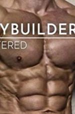 Watch Bodybuilders Unfiltered M4ufree