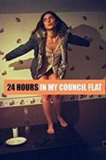 Watch 24 Hours in My Council Flat M4ufree
