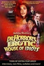 Watch Dr. Horror\'s Erotic House of Idiots M4ufree