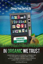 Watch In Organic We Trust M4ufree