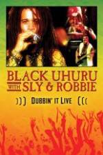 Watch Dubbin It Live: Black Uhuru, Sly & Robbie M4ufree